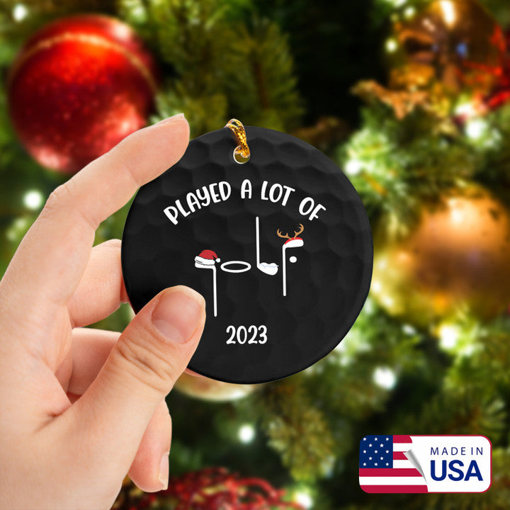 Played A Lot Golf 2023 Ceramic Ornament - Best Gift For Golf Lovers, New Year, Christmas