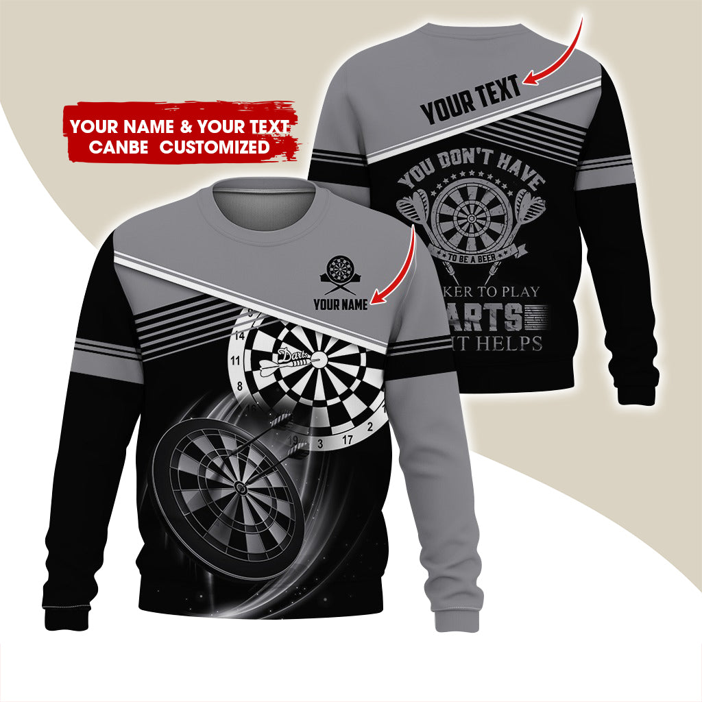 Personalized Name & Text Darts Sweatshirt, Customized You Don't Have Darts Sweatshirt For Men & Women - Gift For Darts Lovers, Darts Players