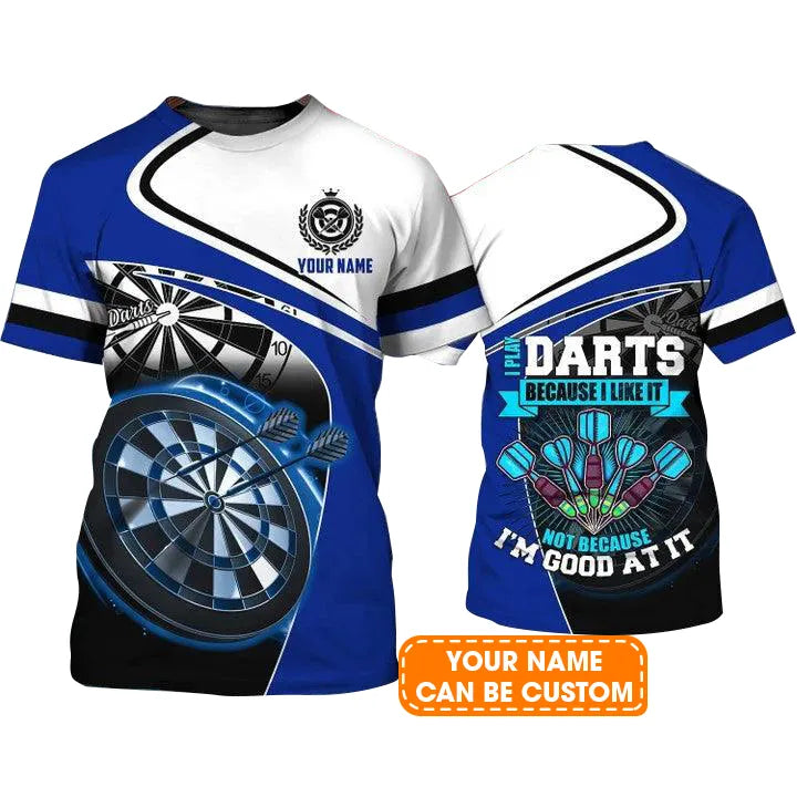 Customized Darts T Shirt, I Play Darts Because I Like It, Personalized Name T Shirt For Men - Perfect Gift For Darts Lovers, Darts Players