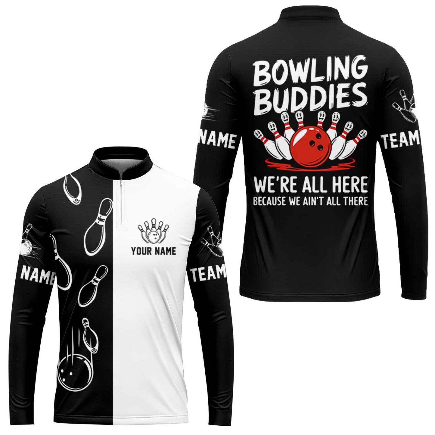 Customized Bowling Team Long Sleeve Bowling Jersey, Bowling Buddies We're All Here Because We Ain't All There Personalized Name Long Sleeve Jersey For Bowlers