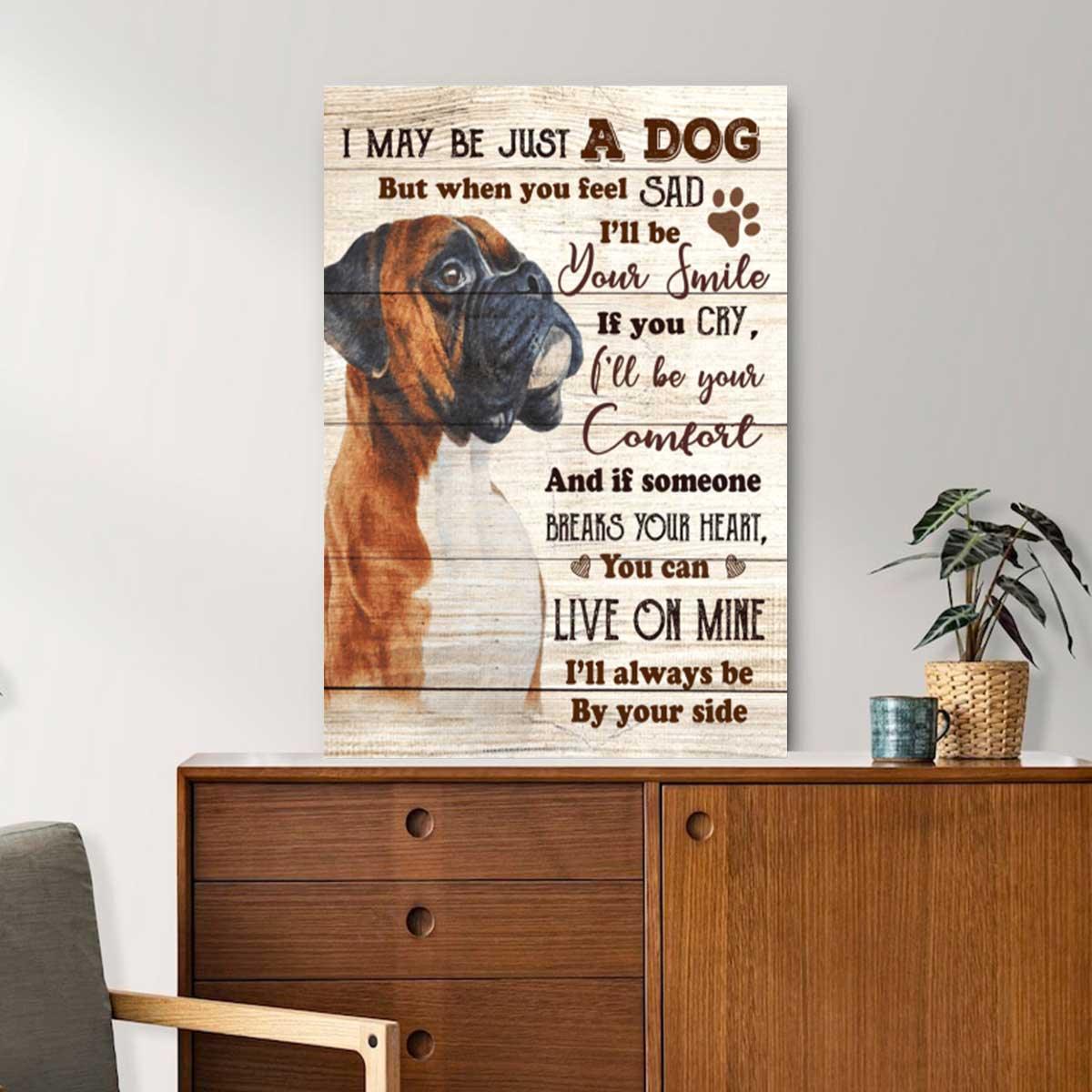 Boxer Premium Wrapped Portrait Canvas - I May Be Just A Dog I'll Always Be By Your Side - Gift For Boxer Lovers, Dog Lovers - Amzanimalsgift