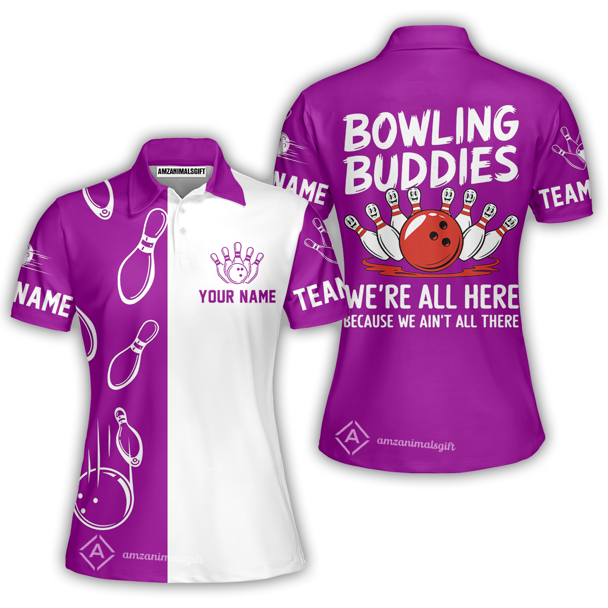Customized Bowling Team Women Polo Shirt, Bowling Buddies We're All Here Because We Ain't All There Personalized Name Shirt