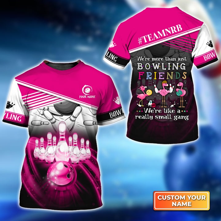 Customized Bowling T Shirt, Flamingo Personalized Bowling Team We're Like A Really Small Gang - Perfect Gift For Bowling Lovers, Bowling Players