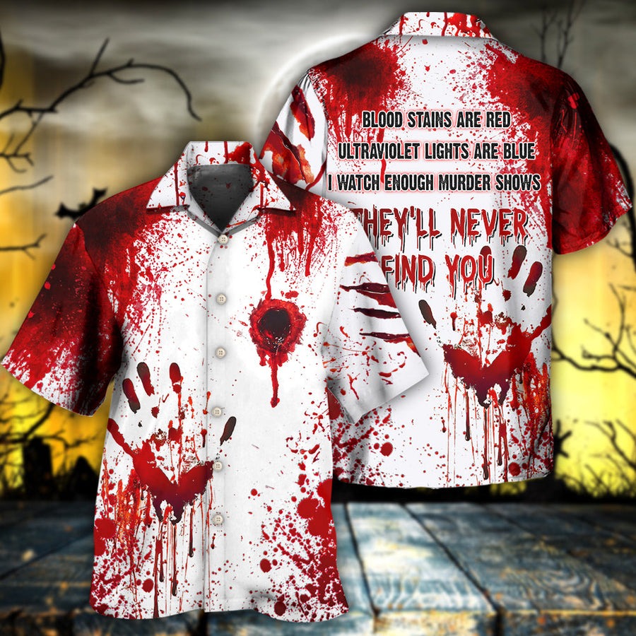 Halloween Hawaiian Shirt, Halloween Blood They'll Never Find You, Blood Hand Aloha Shirt For Men & Women - Halloween Gift For Members Family, Friends
