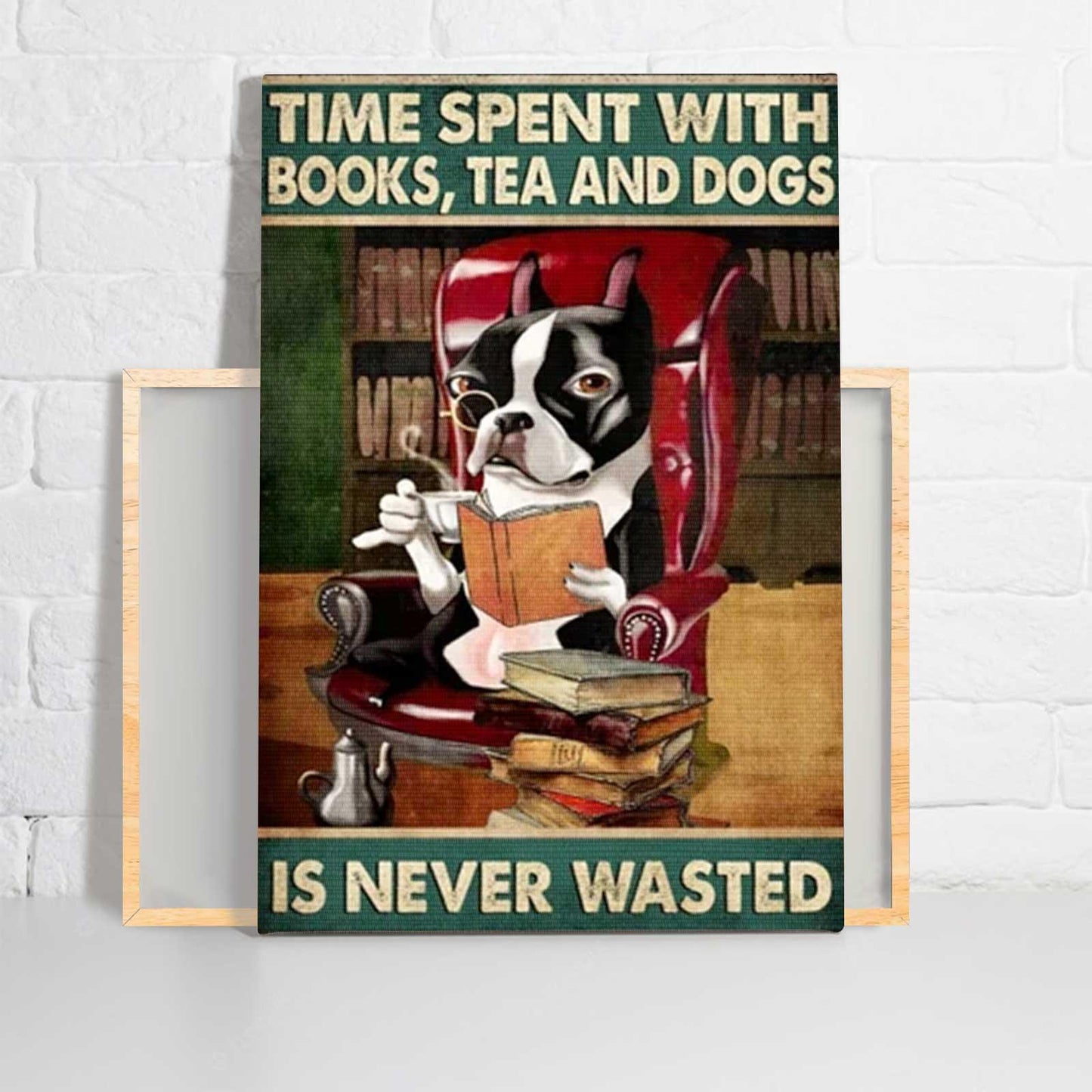 French Bulldog Portrait Canvas - French Bulldog Time Spent With Books And Dogs Is Never Wasted Portrait Canvas - Gift For Dog Lovers, Friends, Family - Amzanimalsgift