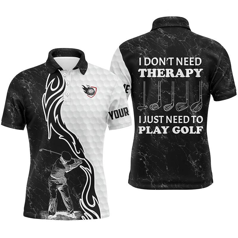 Golf Men Polo Shirt - Funny Black White Custom Name Apparel, I Don't Need Therapy, I Just Need To Play Golf Men Golf Polo Shirt - Perfect Polo Shirt For Men - Amzanimalsgift