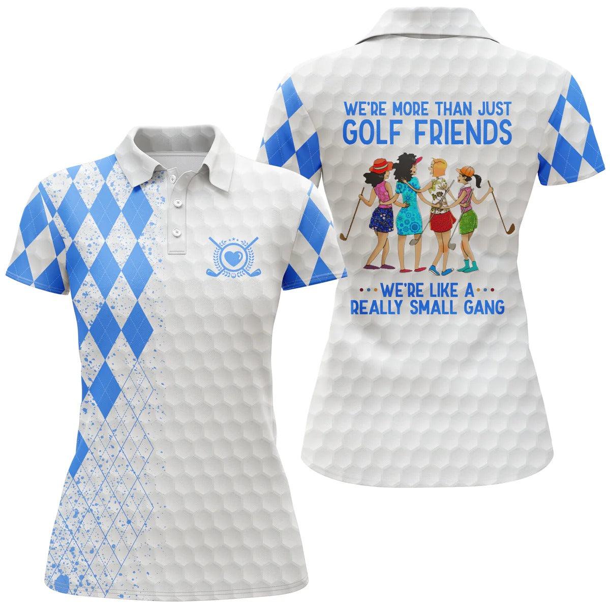 Golf Women Polo Shirts, Multi-color We're More Than Just Golf Friends We're Small Gang Golf Polo Shirts - Perfect Gift For Golfers, Golf Lovers - Amzanimalsgift