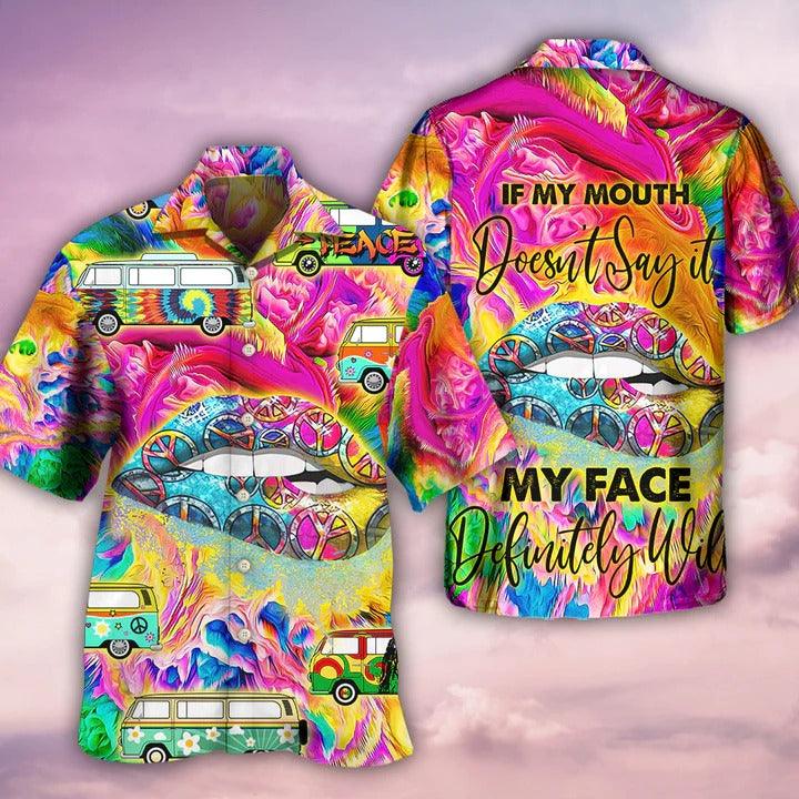 Hippie Aloha Hawaiian Shirt - Hippie If My Mouth Doesn't Say It Hawaiian Shirt For Summer - Perfect Gift For Friend, Family - Amzanimalsgift