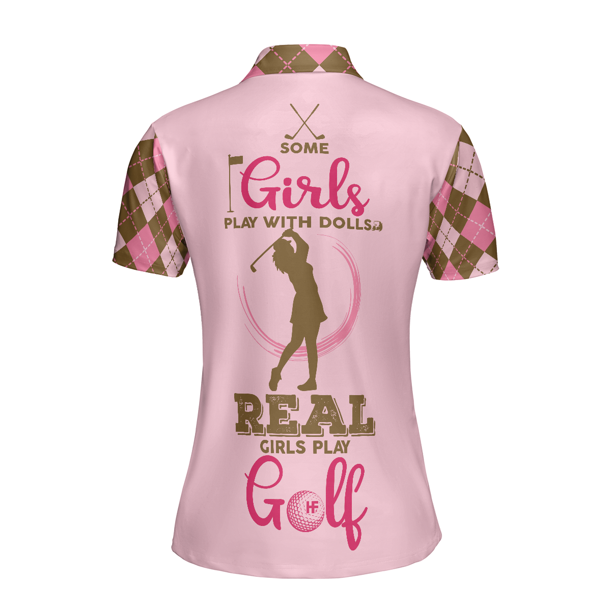 Golf Women Polo Shirt, Some Girls Play With Dolls Real Girls Play Golf, Argyle Pattern Women Polo Shirts - Gift For Ladies, Golfers, Golf Lovers