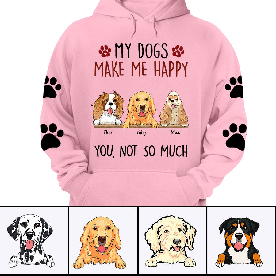 Personalized Dog Shirt - My Dogs Make Me Happy Custom Shirt - Gift For Dog Lovers, Friends, Family
