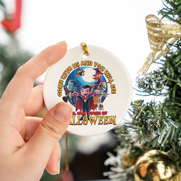 Halloween Ceramic Christmas Ornament - Come With Us You Will See This Town Of Halloween Ceramic Ornament, Gift For Family, Holiday Decor