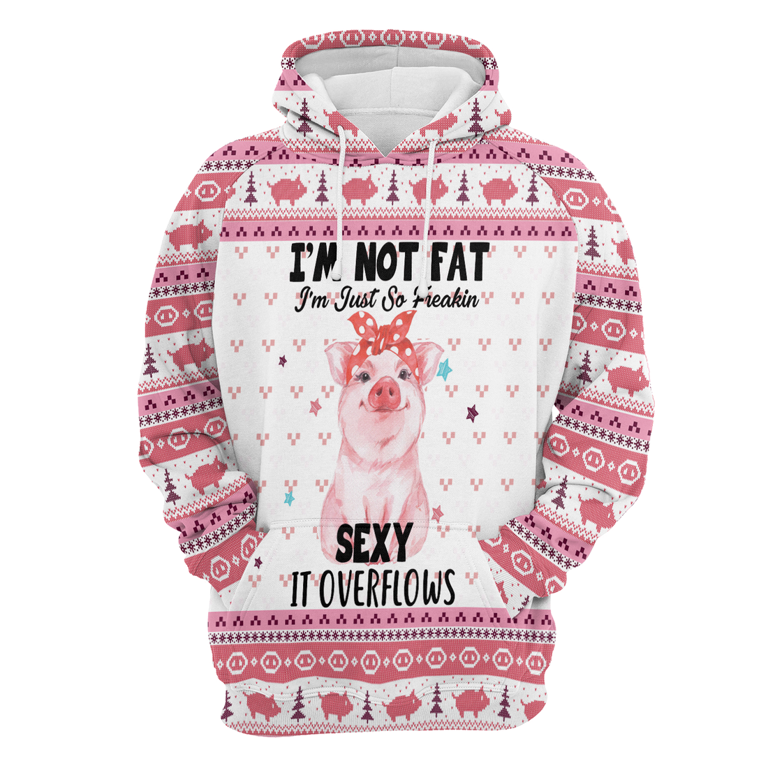Lovely Pig Premium Christmas Hoodie, I'm just So Freakin Sexy It OverFlows Unisex Hoodie For Men & Women - Perfect Gift For Christmas, Family