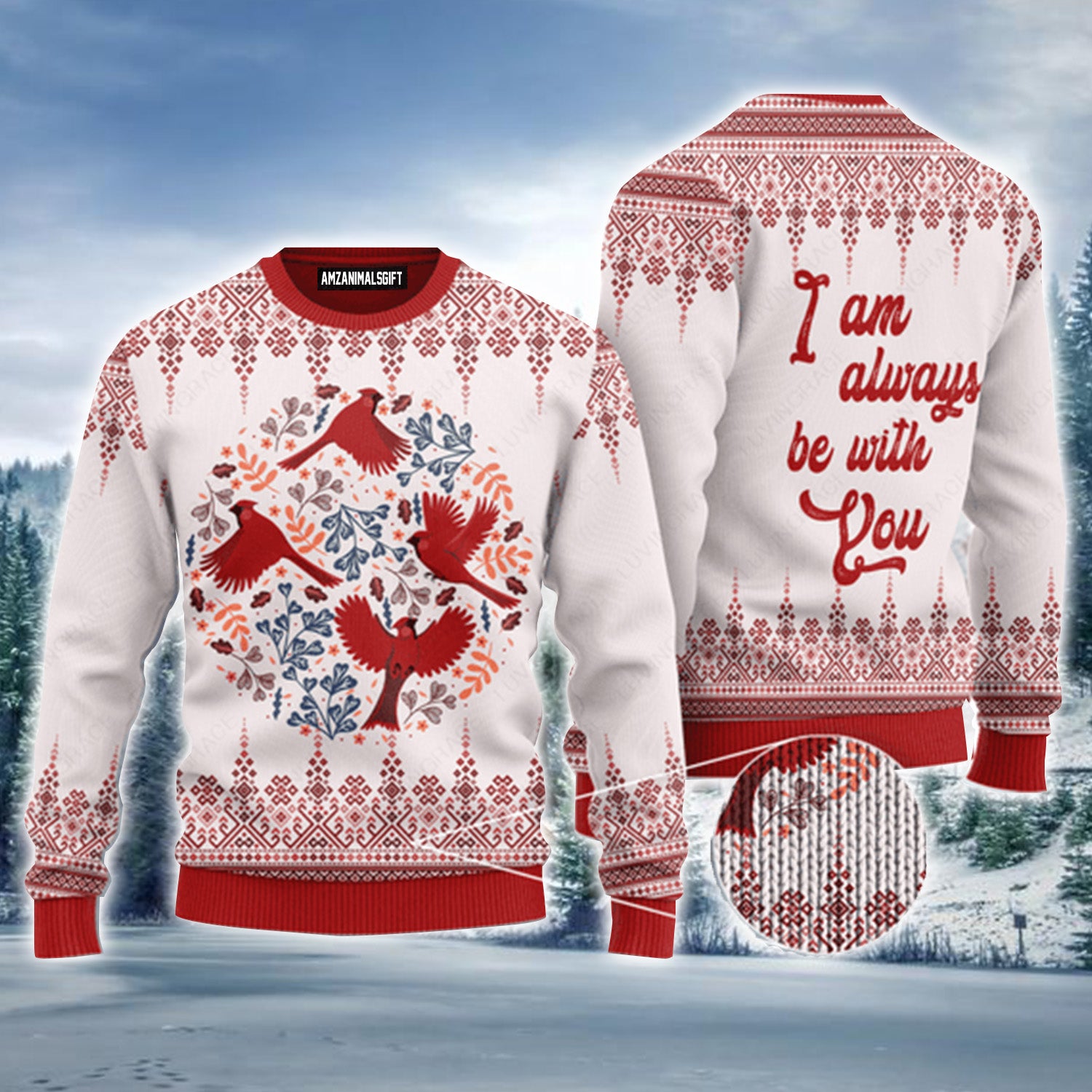 Christmas Cardinal I Am Always Be With You Urly Sweater, Christmas Sweater For Men & Women - Perfect Gift For Christmas, New Year, Winter