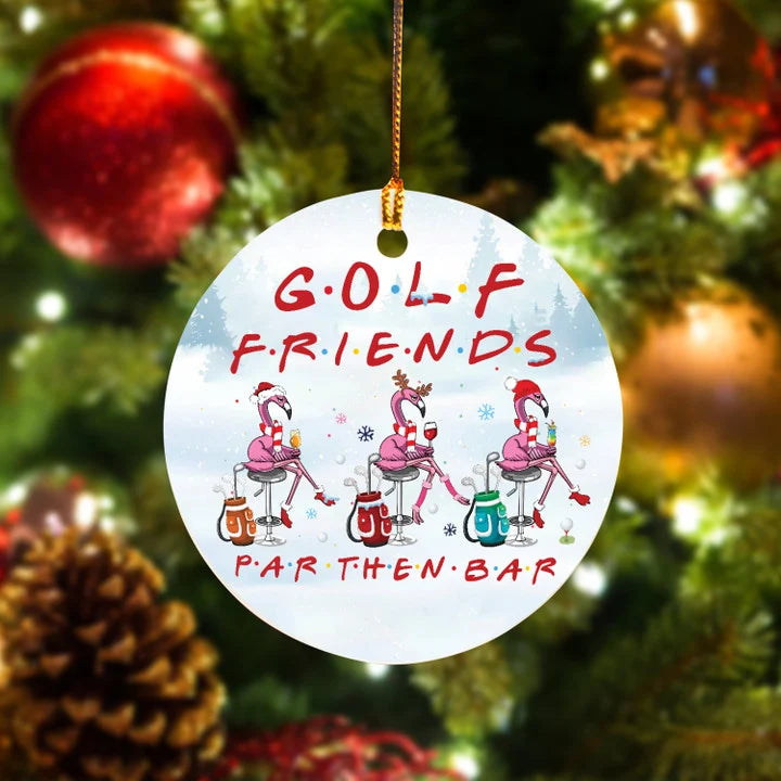 Flamingo Golf Friends Par Then Bar Circle Ceramic Ornament, Christmas Golf Ceramic Ornament - Best Gift For Golf Lovers, Christmas