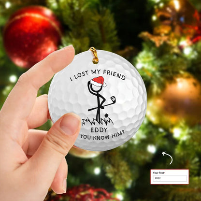 Custom Name I Lost My Friend Golf Stick Man Circle Ceramic Ornament, Christmas Golf Ceramic Ornament - Best Gift For Golf Lovers, Christmas, New Year