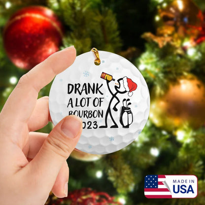 Drank A Lot Of Bourbon 2023 Stick Man Ceramic Ornament - Best Gift For Golf Lovers, New Year, Christmas