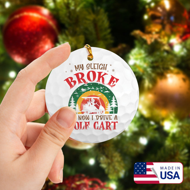 My Sleigh Broke Golf Cart Women Golf Ceramic Ornament - Best Gift For Golf Lovers, New Year, Christmas