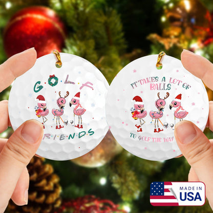 Flamingo Golf Friends It Takes A Lot Of Balls Golf Ceramic Ornament 2-sides - Best Gift For Golf Lovers, New Year, Christmas