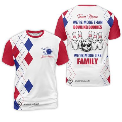 Customized Bowling Team Jersey, We're More Than Bowling Buddies, We're More Like Family Bowling Team Shirt