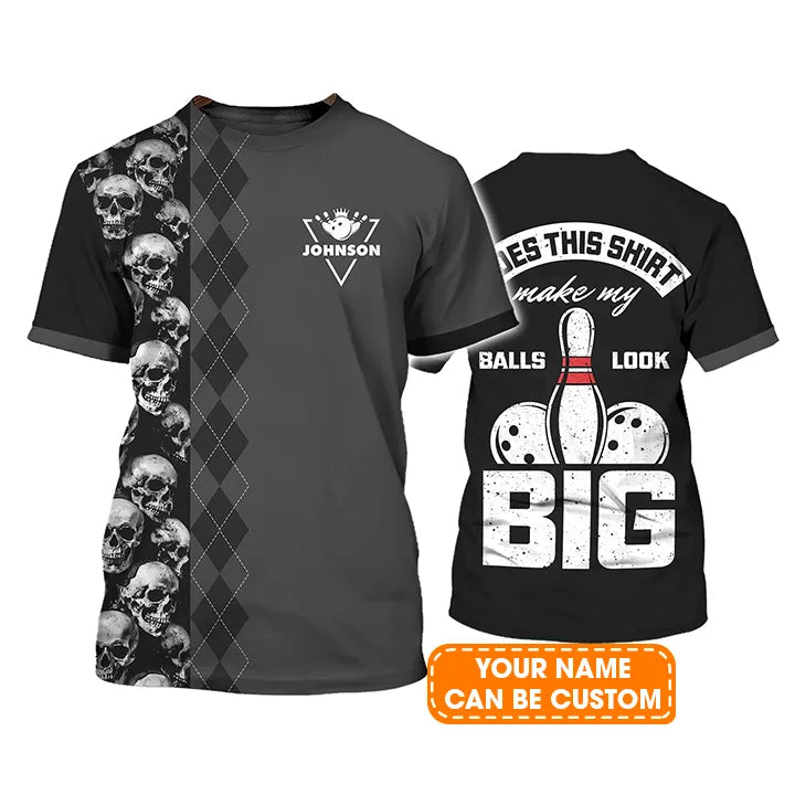 Bowling Custom Name T Shirt, Bowling Skull, Does This Shirt Make My Ball Look Big Personalized T-Shirt For Men, Gift For Bowling Lovers, Bowlers