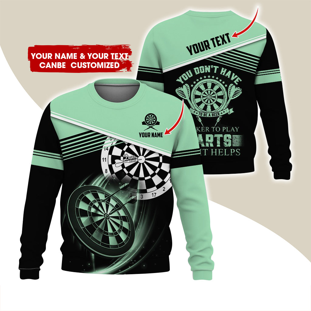 Personalized Name & Text Darts Sweatshirt, Customized You Don't Have Darts Sweatshirt For Men & Women - Gift For Darts Lovers, Darts Players