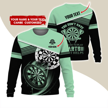 Personalized Name & Text Darts Sweatshirt, Customized You Don't Have Darts Sweatshirt For Men & Women - Gift For Darts Lovers, Darts Players