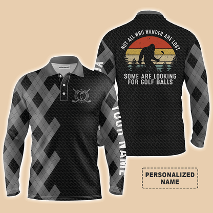 Custom Golf Long Sleeve Men Polo Shirt, Bigfoot Golf Custom Name Men Polo Shirt,Not All Who Wander Are Lost Men Polo Shirt For Golf Lover