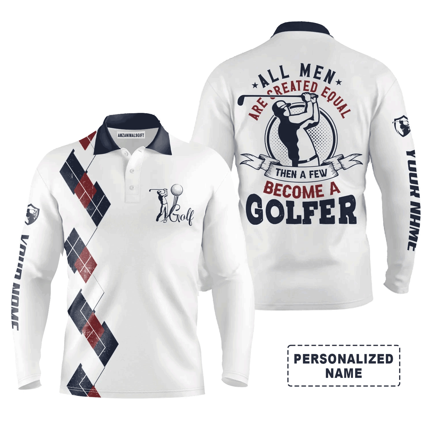 Custom Golf Long Sleeve Men Polo Shirt - All Men Are Created Equal Then A Few Become A Golfer Men Funny Golf Polo Shirt - Perfect Polo Shirt For Men
