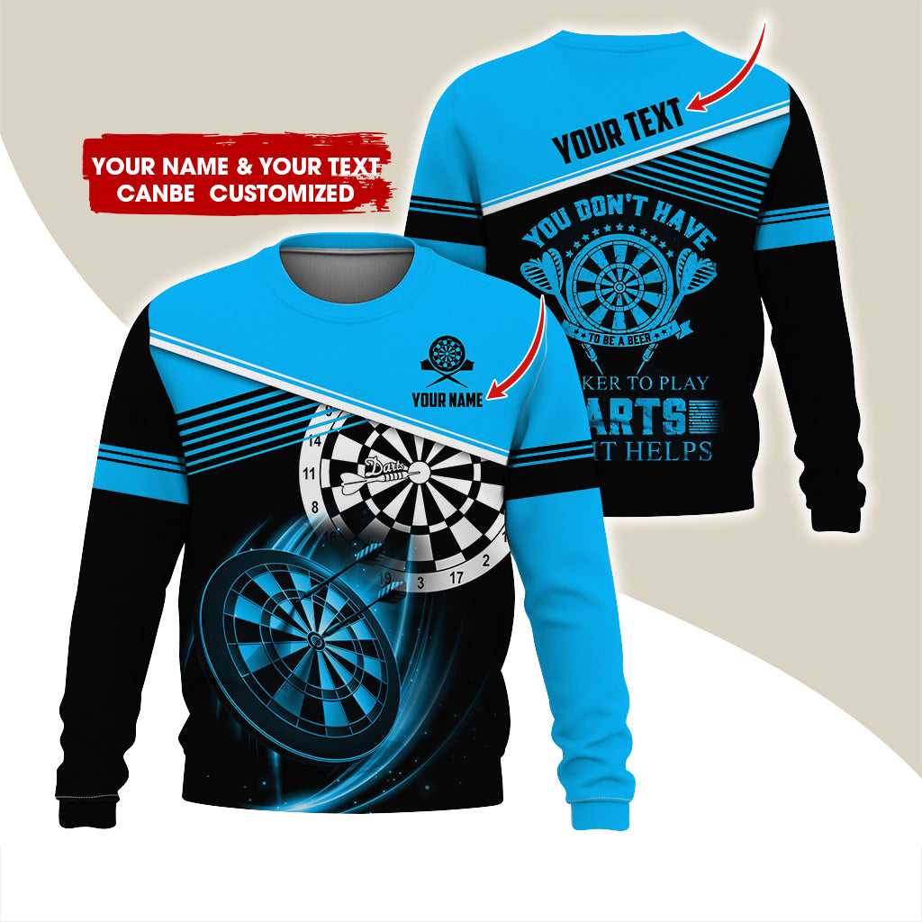 Personalized Name & Text Darts Sweatshirt, Customized You Don't Have Darts Sweatshirt For Men & Women - Gift For Darts Lovers, Darts Players