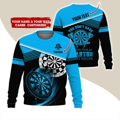 Personalized Name & Text Darts Sweatshirt, Customized You Don't Have Darts Sweatshirt For Men & Women - Gift For Darts Lovers, Darts Players