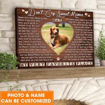 Personalized Dog Landscape Canvas, Don't Cry Sweet Mama Canvas, Custom Photo & Name Pet Canvas, Perfect Gift For Dog Lovers, Friends, Family