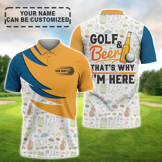 Personalized Golf Men Polo Shirt - Custom Name Golf and Beer That's Why I'm Here Men Polo Shirt For Golf and Beer Lover