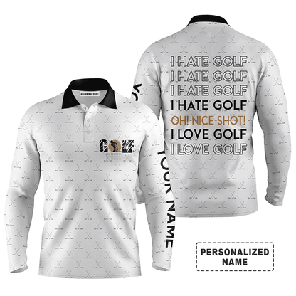 Custom Golf Long Sleeve Men Polo Shirt-Golf Clubs Pattern Custom Name Apparel, I Hate Golf Nice Shot I Love Golf-Personalized Gift For Men, Golf Lover