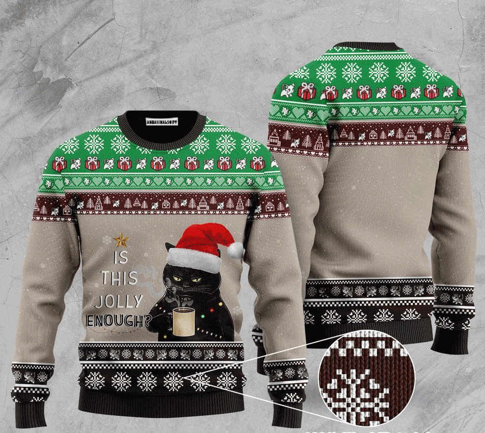 Black Cat Sweater Is This Jolly Enough, Ugly Sweater For Men & Women, Perfect Outfit For Christmas New Year Autumn Winter