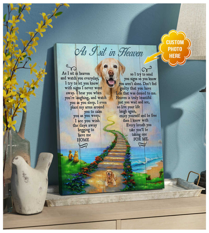 Personalized Dog Portrait Canvas, Way To Heaven Canvas, As I Sit In Heaven Canvas, Perfect Gift For Dog Lovers, Friend, Family
