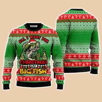 Fishing Sweater All I Want For Christmas Is A Big Fish, Ugly Sweater For Men & Women, Perfect Outfit For Christmas New Year Autumn Winter