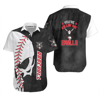 Baseball Hawaiian Shirt, You're Killin'me Smalls Skull Hawaiian Shirt For Men & Woman, Perfect Gift For Baseball Lovers