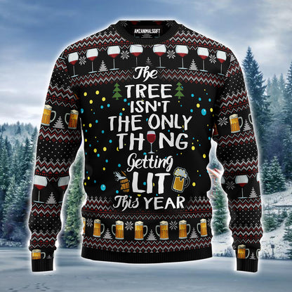 Beer Ugly Christmas Sweater, The Tree Isn't The Only Thing Getting Lit Ugly Sweater For Men & Women - Perfect Gift For Christmas, Friends, Family