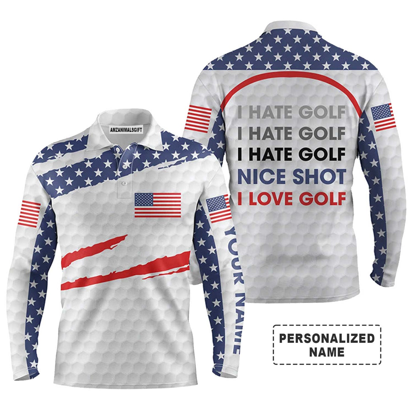 Custom Golf Long Sleeve Men Polo Shirt - American Flag Patriot Custom Name Apparel - I Hate Golf Nice Shot I Love Golf Men Polo Shirt - Perfect Polo Shirt For Men, Golfers