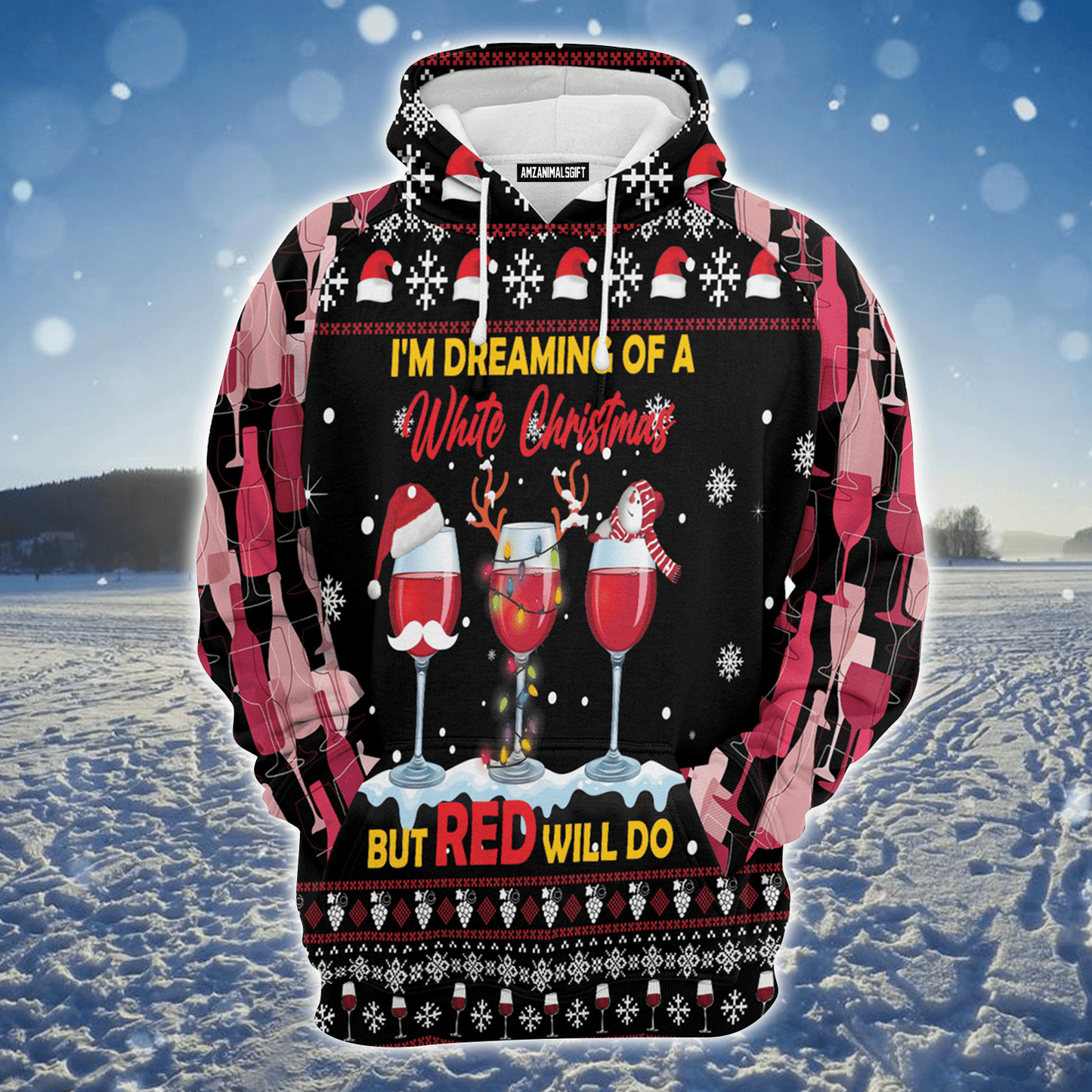 Wine Claus Premium Christmas Hoodie, I'm Dreaming Of A White Christmas But REd will Do Unisex Hoodie For Men & Women - Perfect Gift For Christmas, Wine Lovers