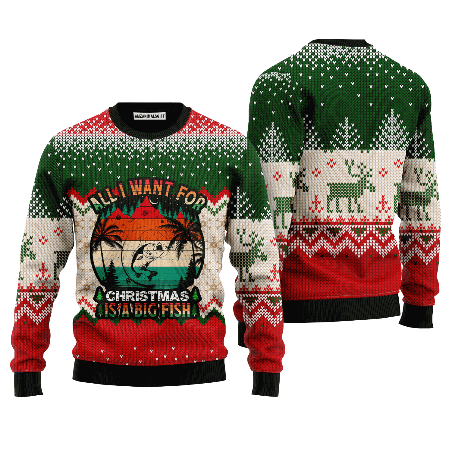 Fishing Sweater All I Want For Christmas Is Fishing, Ugly Sweater For Men & Women, Perfect Outfit For Christmas New Year Autumn Winter