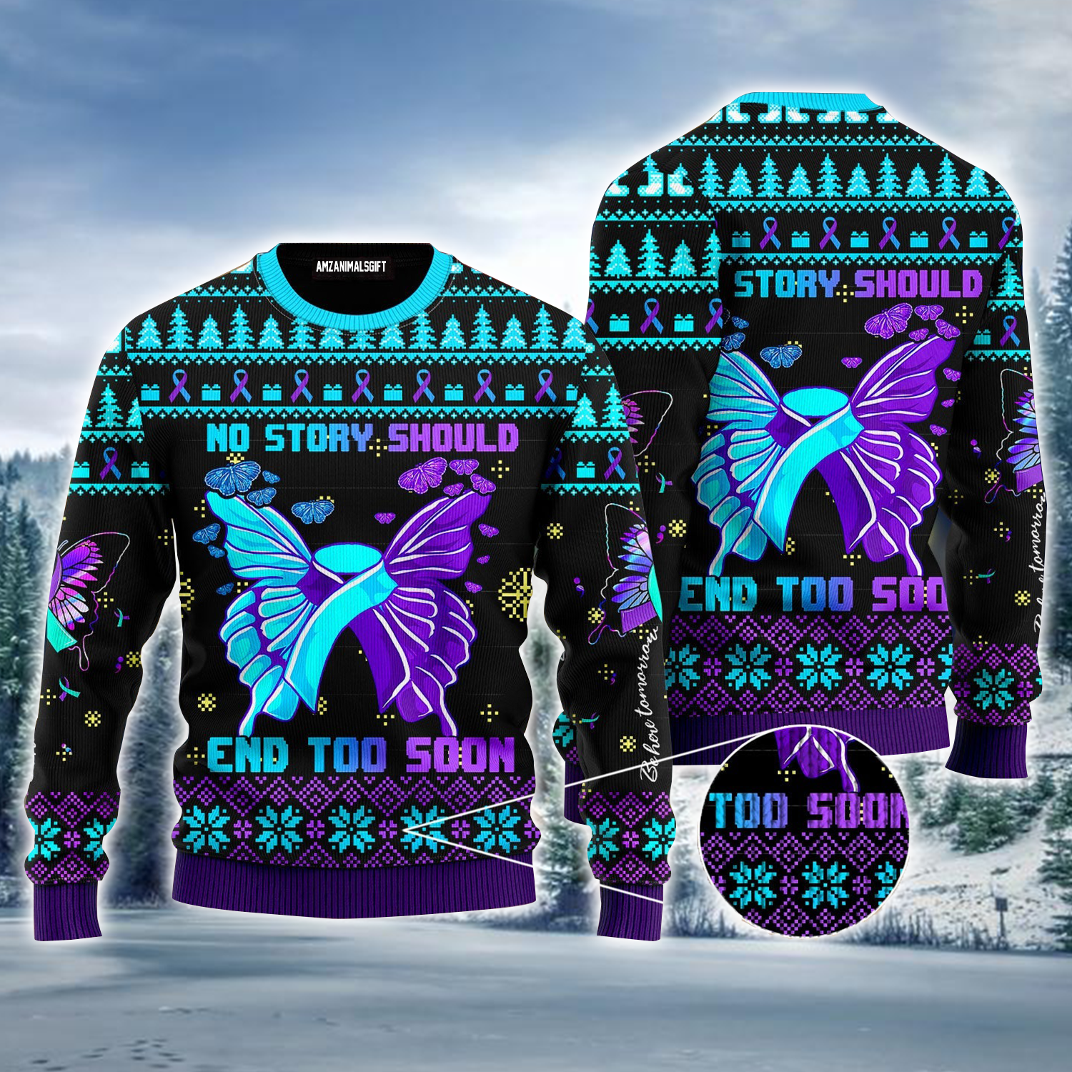 Butterfly Ugly Sweater, Suicide Prevention Awareness, No Story Should End Too Soon Ugly Sweater For Men & Women, Perfect Gift For Friends, Family
