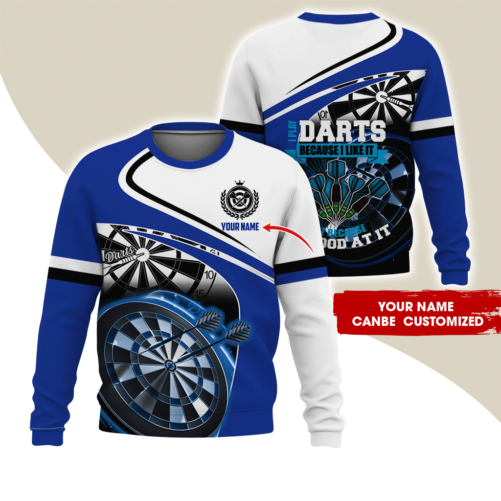 Customized Name Darts Sweatshirt, I Play Darts Because I Like It Sweatshirt For Darts Player, Perfect Gift For Darts Lovers, Friend, Family