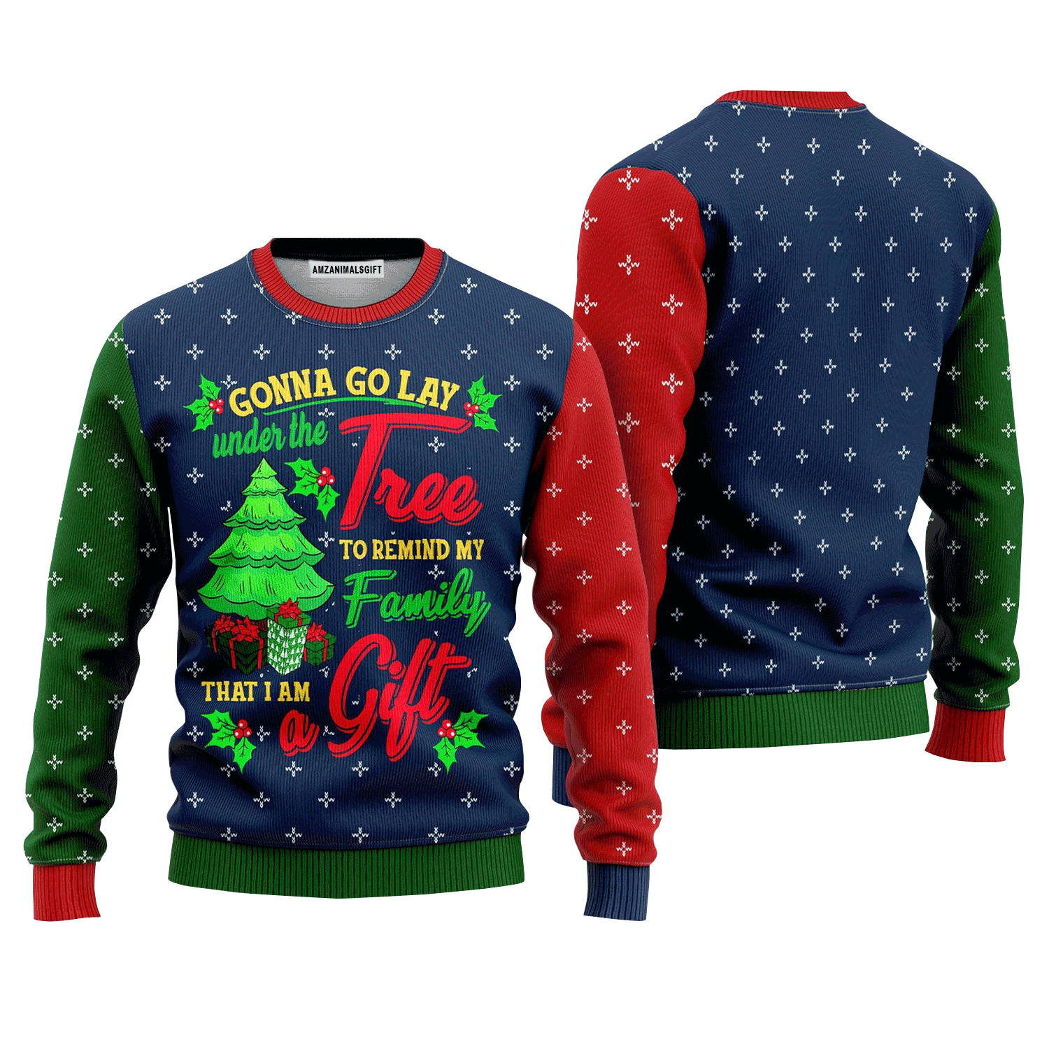 Gonna Go Lay Under The Tree To Remind My Family Sweater, Ugly Sweater For Men & Women, Perfect Outfit For Christmas New Year Autumn Winter