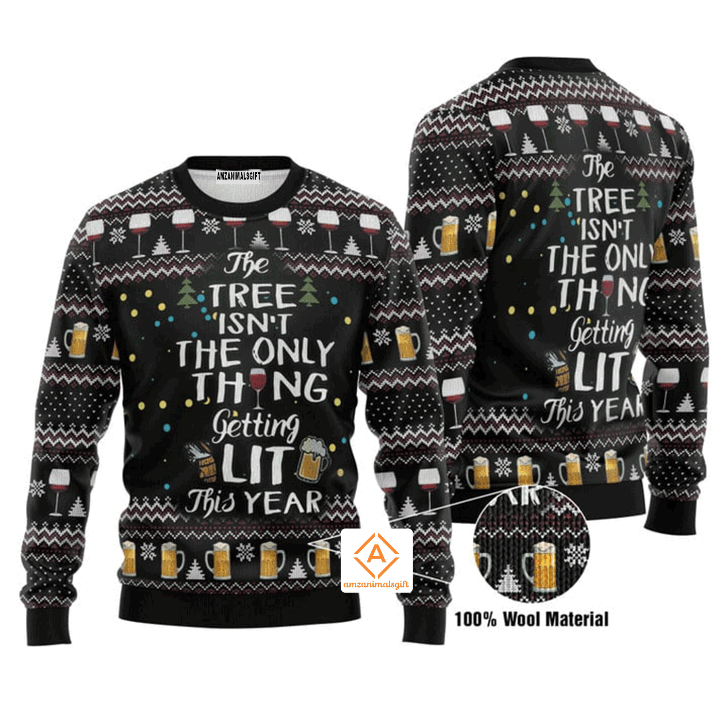Beer Christmas Sweater The Tree Isn't The Only Thing Getting Lit, Ugly Sweater For Men & Women, Perfect Outfit For Christmas New Year Autumn Winter