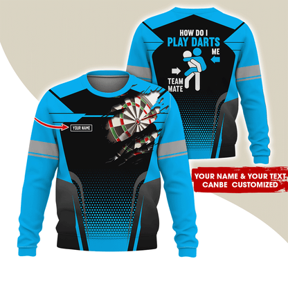 Customized Name Darts Sweatshirt, How Do I Play Darts Sweatshirt For Men & Women, Perfect Gift For Darts Lovers, Friend, Family