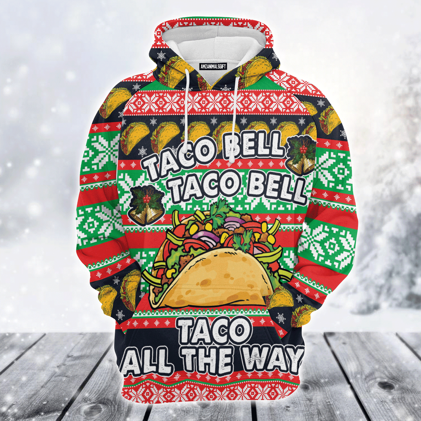 Tacos Premium Christmas Hoodie, Taco Bell Taco All The Way Unisex Hoodie For Men & Women - Perfect Gift For Christmas, Tacos Lover, Family