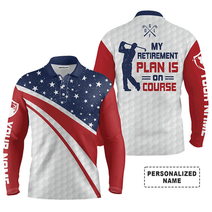 Custom Golf Long Sleeve Men Polo Shirt,Custom Name American Flag Apparel,My Retirement Plan Is On Course Polo Shirt For Men, Golf Lover