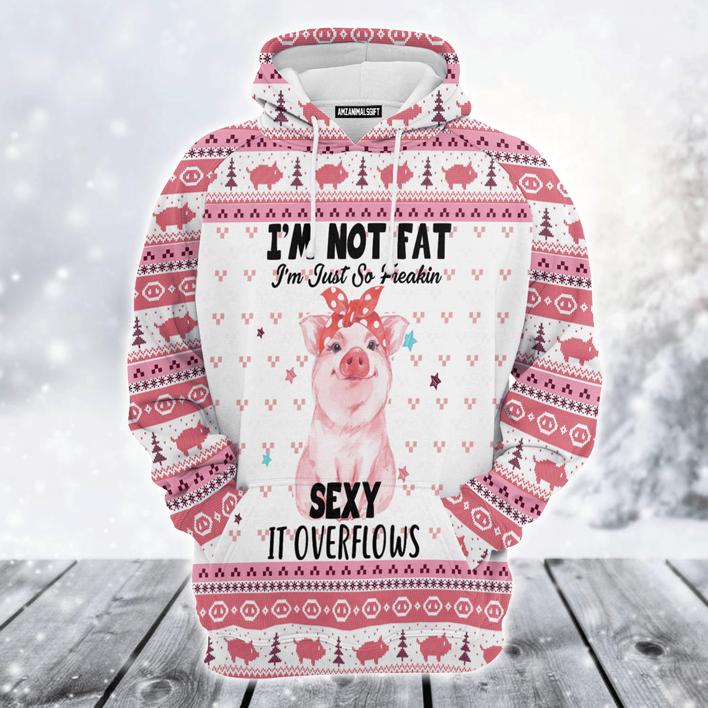 Lovely Pig Premium Christmas Hoodie, I'm just So Freakin Sexy It OverFlows Unisex Hoodie For Men & Women - Perfect Gift For Christmas, Family