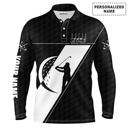 Custom Golf Long Sleeve Men Polo Shirt - Custom name, Life Is Full Of Important Choices Men Golf Polo Shirt- Perfect Polo Shirt For Men, Golfers